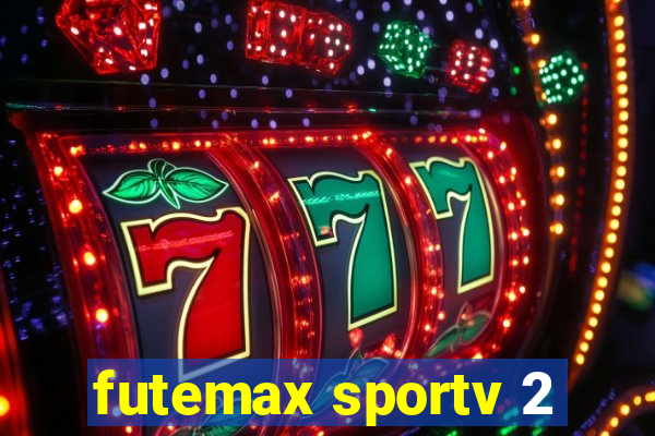 futemax sportv 2